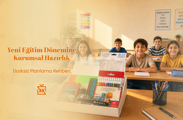 Kurumlarda Okula Dönüş Hazırlığı: 2026 İçin Eksiksiz Planlama Rehberi