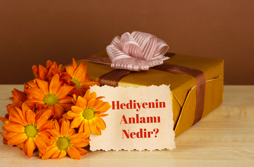 Hediye Anlamı Nedir