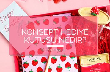 Konsept Hediye Kutusu Nedir?