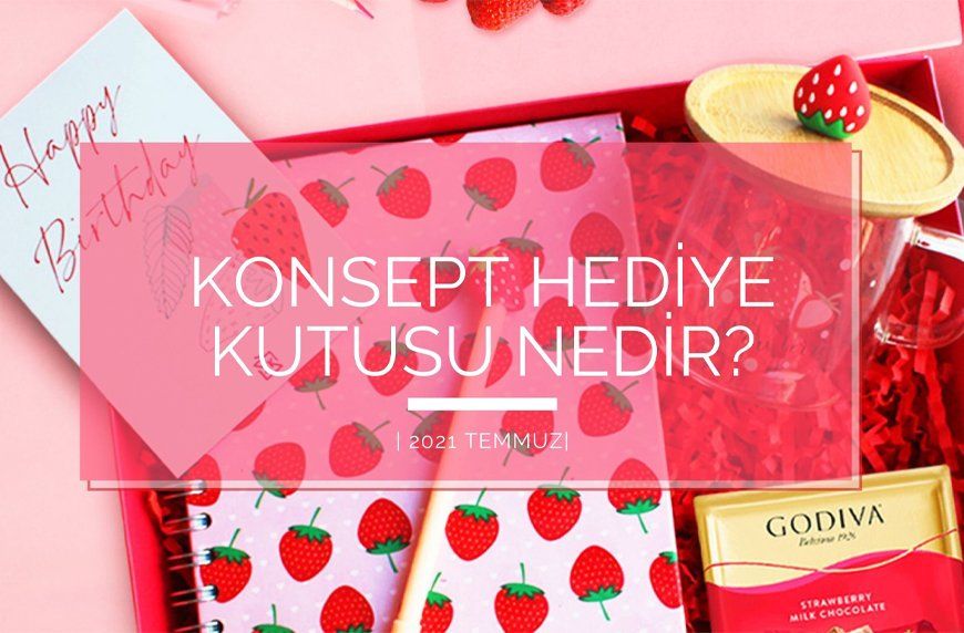 Konsept Hediye Kutusu Nedir?