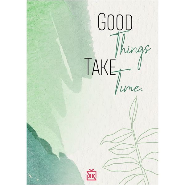 Good Things Take Time Motto Kartı - MOTTO KARTLARI