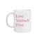 Love Yourself First Tasarım Kupa - KUPALAR & BARDAKLAR