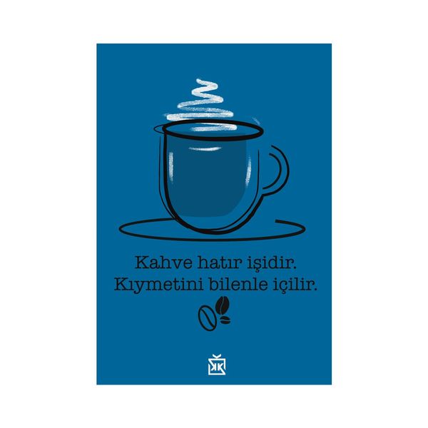 Kahve Hatır İşidir Motto Kartı - MOTTO KARTLARI