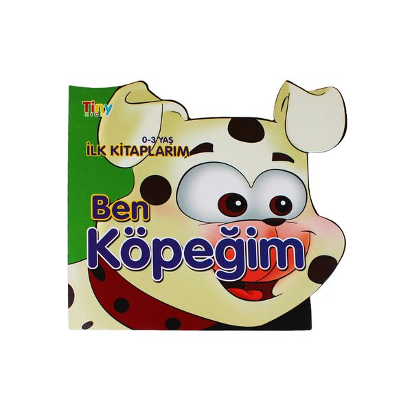 0-3 Yaş İlk Kitabım Ben Bir Köpeğim - KİTAPLAR