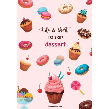 “Life Is Short To Skip Dessert” Motto Kartı