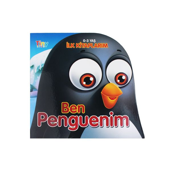 0-3 Yaş İlk Kitabım Ben Bir Penguenim - KİTAPLAR