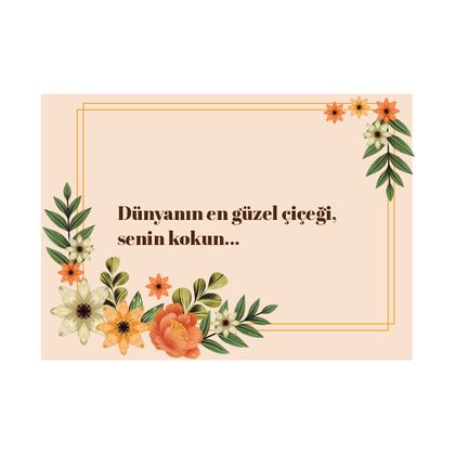 Dünyanın En Güzel Çiceği Motto Kartı