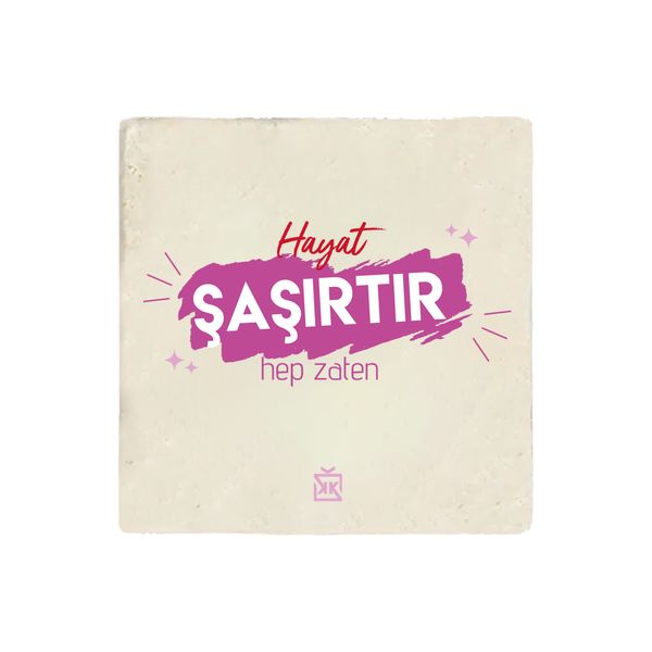 Hayat Şaşırtır Taş Bardak Altlığı - BARDAK ALTLIKLARI