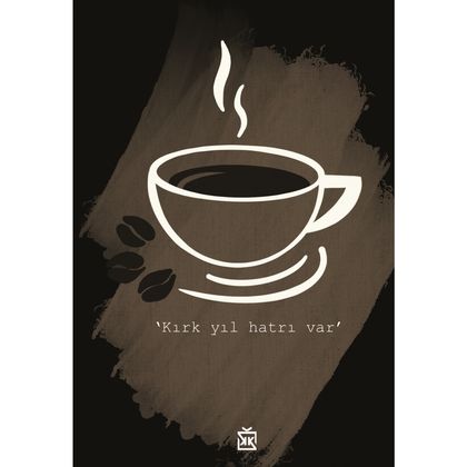 Kırk Yıl Hatrı Var Motto Kartı
